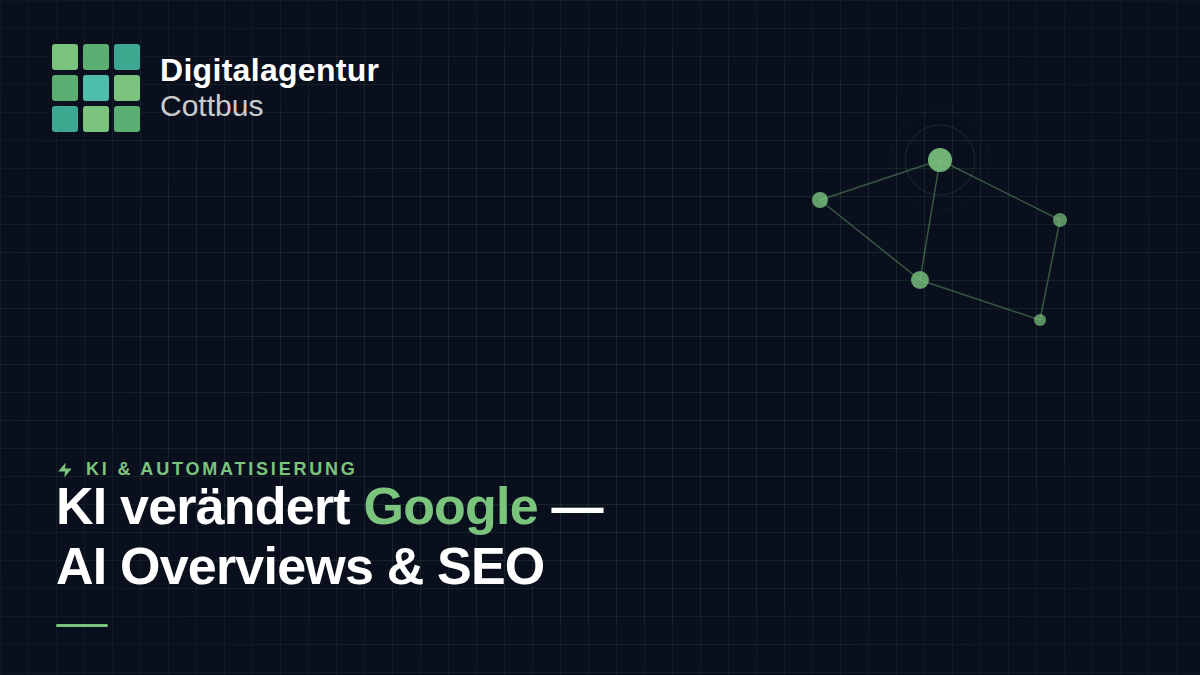 Blog-Thumbnail: KI verändert Google — AI Overviews & SEO — Digitalagentur Cottbus