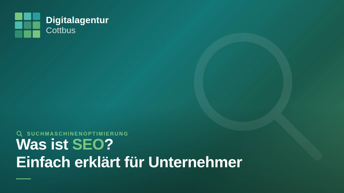 Blog-Thumbnail: Was ist SEO? Einfach erklärt für Unternehmer — Digitalagentur Cottbus