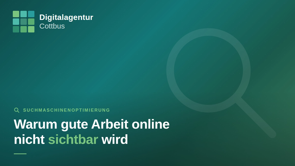 log-Thumbnail: Warum gute Arbeit online nicht sichtbar wird — Digitalagentur Cottbus